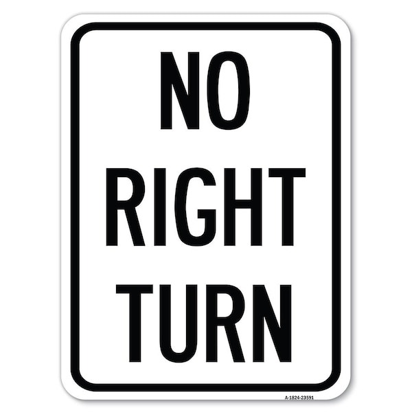 No Right Turn Heavy-Gauge Aluminum Rust Proof Parking Sign, 18" x 24", A-1824-23591
